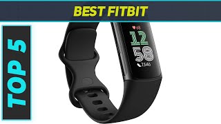 Top 5 Best Fitbit in 2024