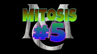 MITOSIS!! #5 DOS GUERREROS