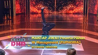 MANTAP JIWA!! Peserta Pilihan W Management [EUPHORIA] Part 3 - New Kilau DMD (18/12)