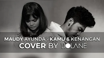 Maudy Ayunda - Kamu & Kenangan | OST Habibie & Ainun 3 (cover by LioLane)