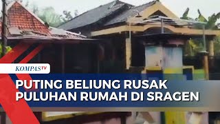Detik-detik Puting Beliung Rusak Puluhan Rumah di Dukuh Gabusan Sragen