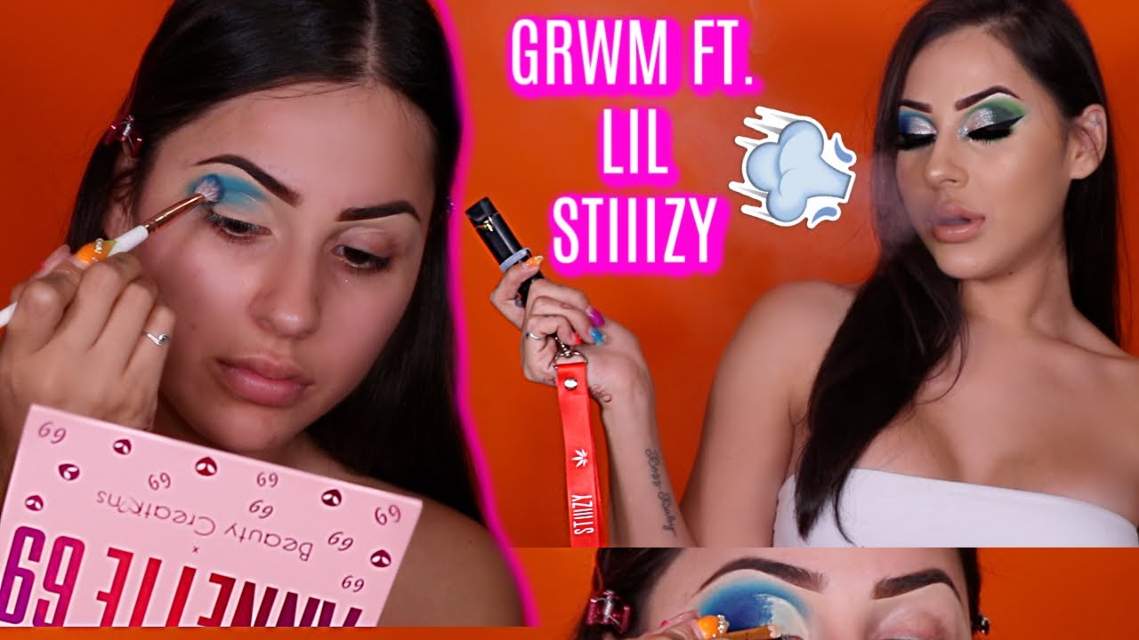 GRWM while smoking the LIL STIIIZY