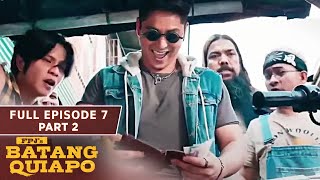 FPJ's Batang Quiapo Full Episode 7 - Part 2/2