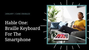 Hable One: Braille Keyboard For The Smartphone