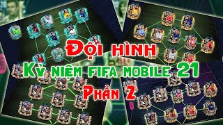 ĐỘI HÌNH KỶ NIỆM FIFA MOBILE 21 PHẦN 2 | TẠM BIỆT FIFA MOBILE 21