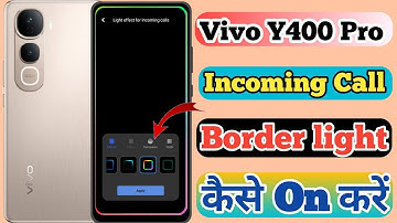 How To Set Border light In Vivo Y400 Pro// Vivo Y400 Pro 5g Incoming Call Border light Kaise On Kare