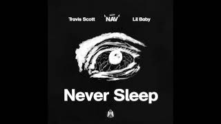NAV & Travis Scott - Never Sleep (Feat. Lil Baby) [Clean]