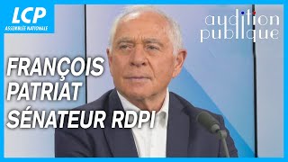 François Patriat, sénateur RDPI de la Côte-d'or | Audition publique - 06/03/2023