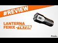Quer saber tudo sobre a Lanterna Fenix TK72R ?