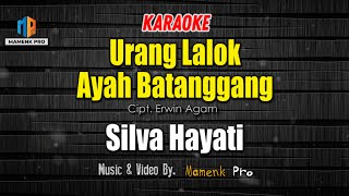 KARAOKE URANG LALOK AYAH BATANGGANG - SILVA HAYATI