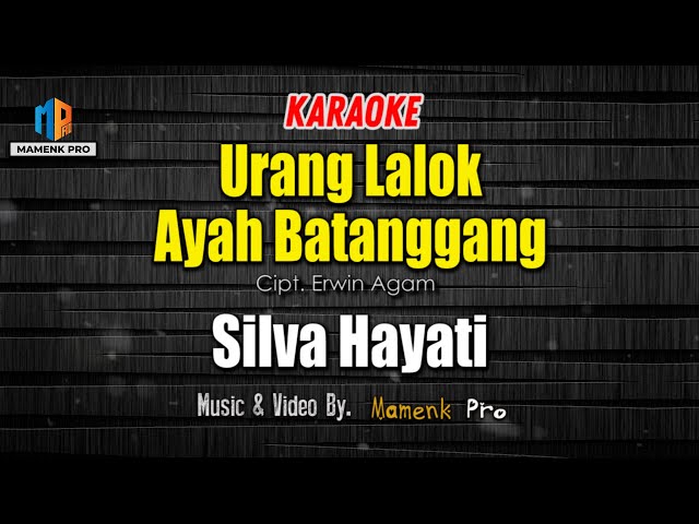 KARAOKE URANG LALOK AYAH BATANGGANG - SILVA HAYATI class=