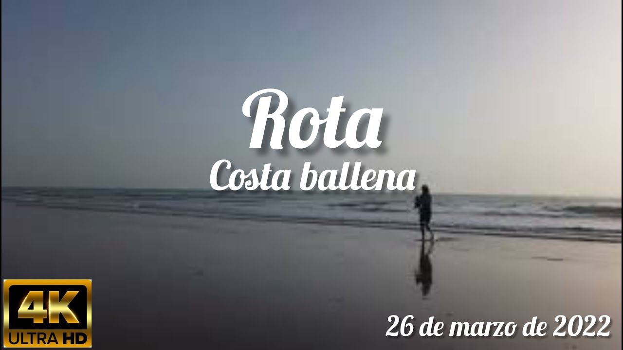Costa ballena (rota) (4k) (26 de marzo de 2022)