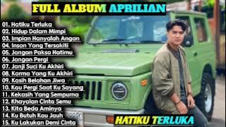 Aprilian Full Album || HATIKU TERLUKA - HIDUP DALAM MIMPI - Pop Melayu Terpopuler 2025 - On Trending