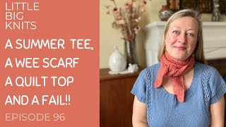 Episode 96  The Springline Tee, the Party Line Scarf, my First Quilt top and a Failed Lento!