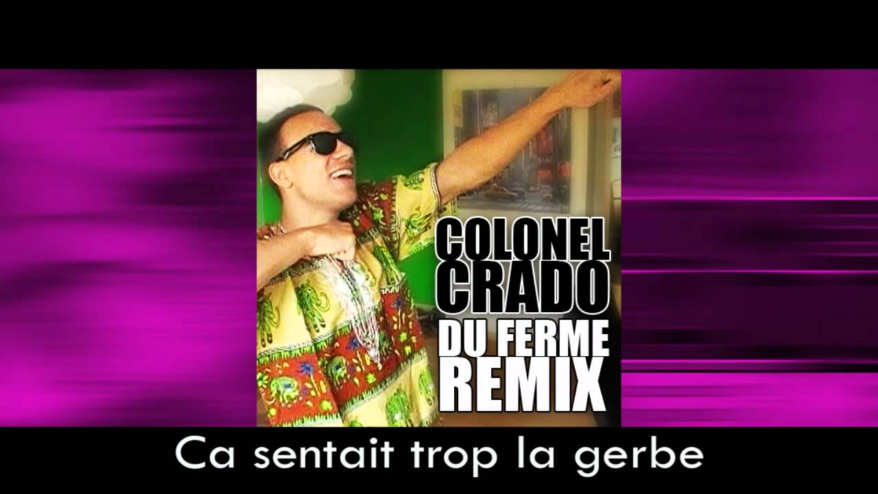 Colonel Crado Du Ferme Remix (Parodie La Fouine) YouTube Colonel Crado Du Ferme Remix (Parodie La Fouine) YouTube