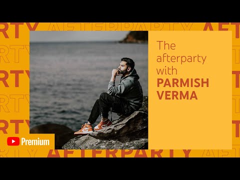 Parmish Verma’s YouTube Premium Afterparty