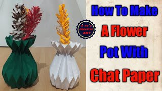 How To Make A Flower Pot With Chat Paper Se Flower Pot Kaise Banaye