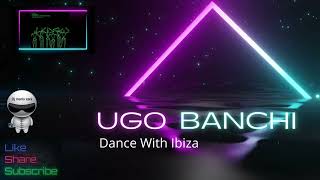 Ugo Banchi - Dance With Ibiza🎧 Resimi