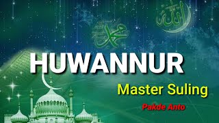 QASIDAH HUWANNUR || MASTER SULING PAKDE ANTO