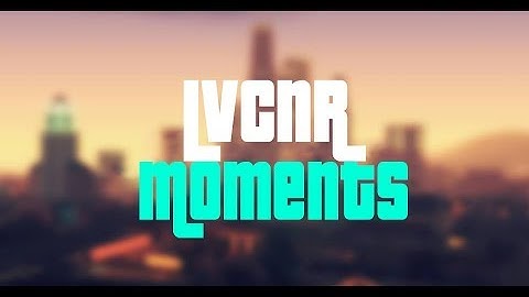 LVCNR | Moments...