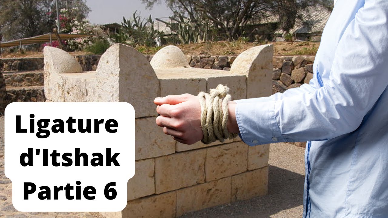 (Rav David Benitah - Etude sur la Ligature d'Itshak (6