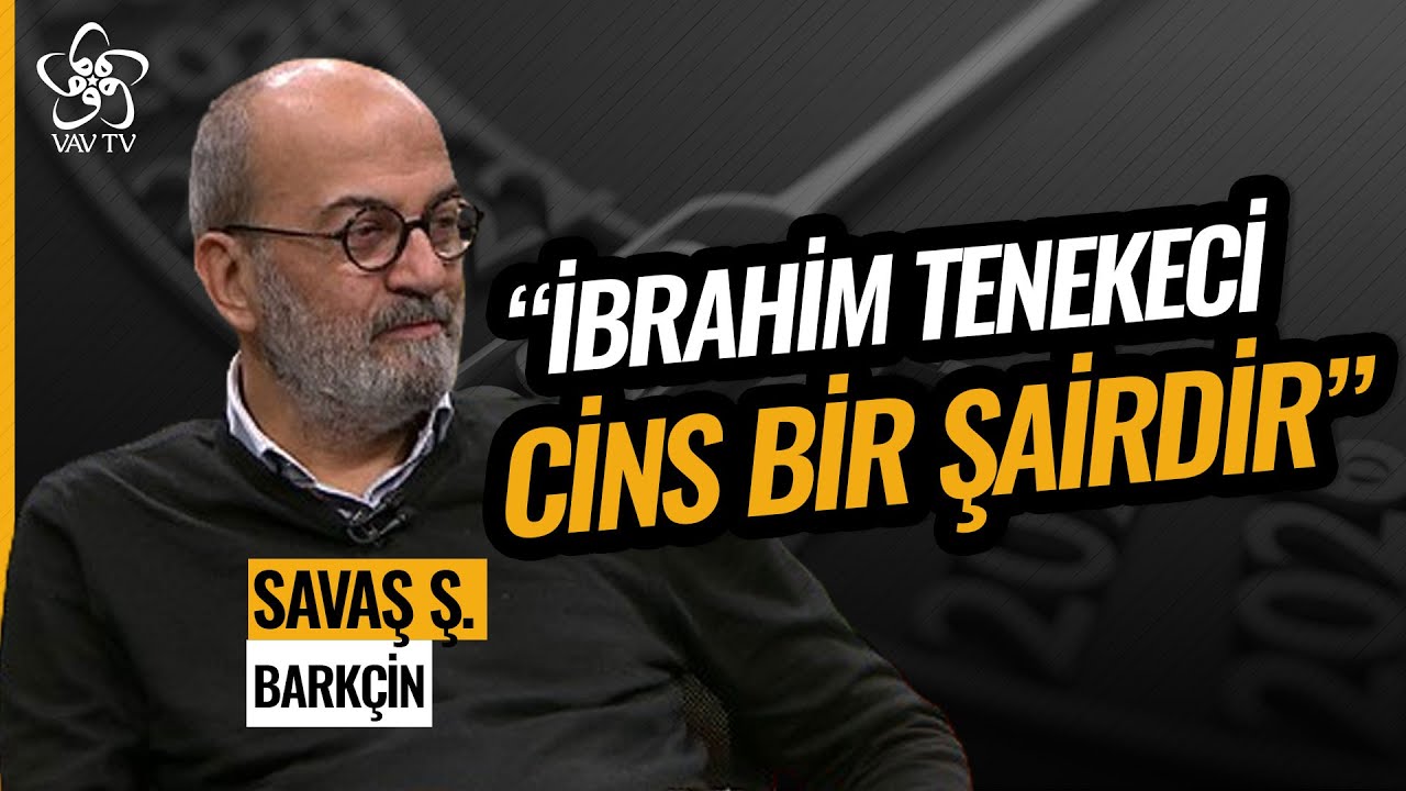 Savaş Şafak Barkçin: 