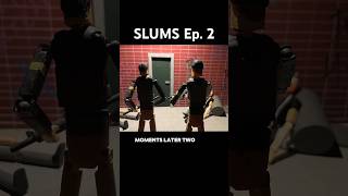 SLUMS Ep. 2