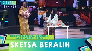 Sketsa Beralih Oktovia & Aprena Manrose, Atu & Syaiful Zero | Senang Terhibur (2020)