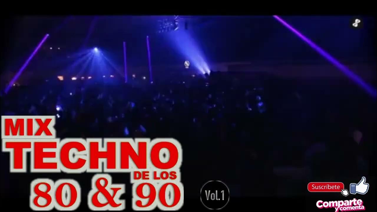 Techno Mix De Los 80 Y 90 MIX TECHNO DE LOS 80 Y 90 - YouTube