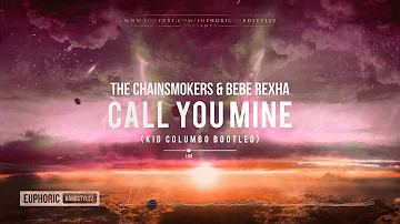 The Chainsmokers & Bebe Rexha - Call You Mine (Kid Columbo Bootleg) [Free Release]