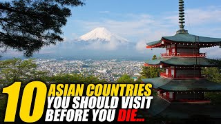 10 BEAUTIFUL Asian Countries You Should Visit At Least Once In Your Life