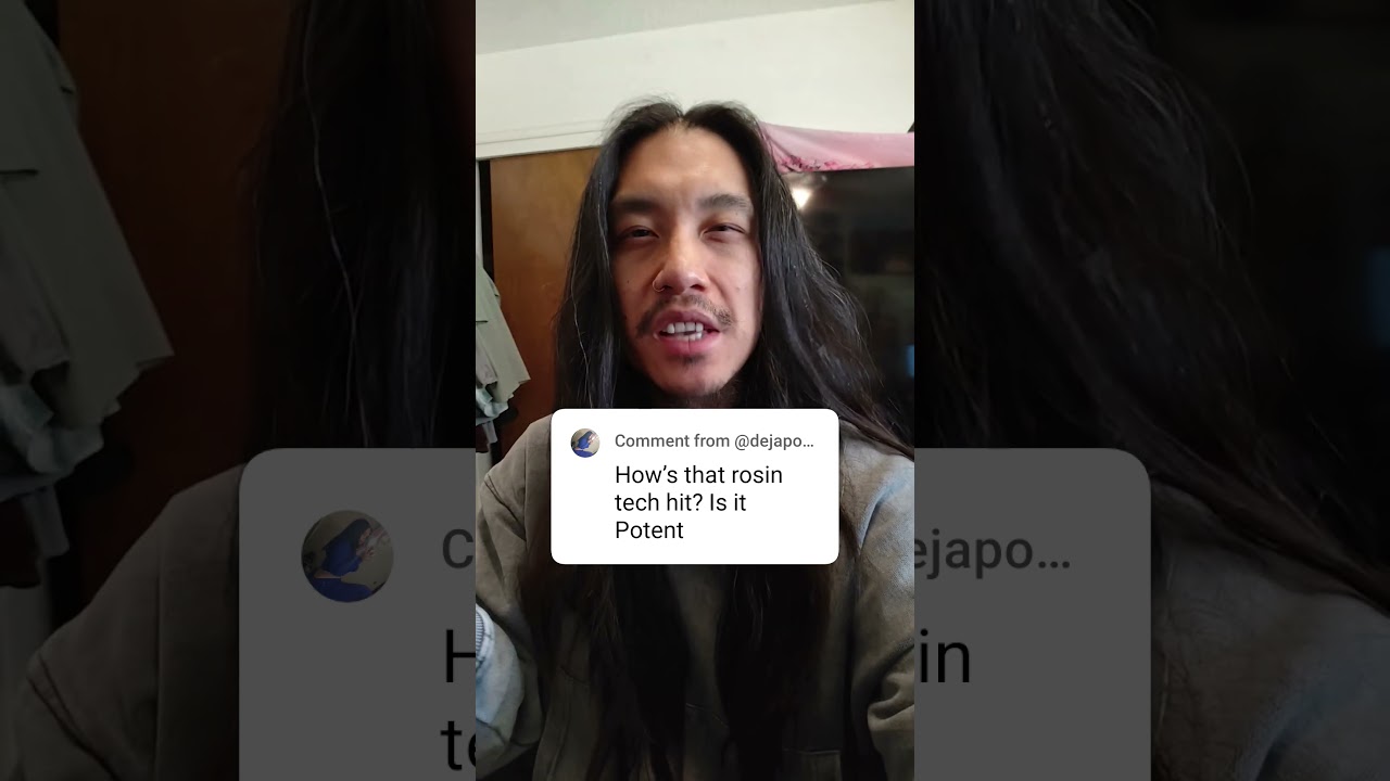 "How's the rosin tech hit?"