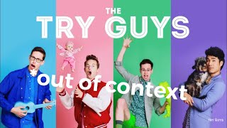 The Try Guys without context