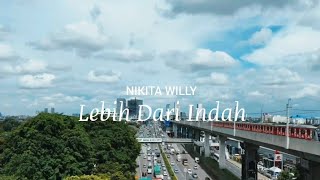 Nikita Willy - Lebih Dari Indah (Official Lyric Video)