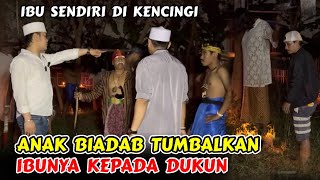 ANAK BIADAB TUMBALKAN IBUNYA KEPADA DUKUN PESUGIHAN