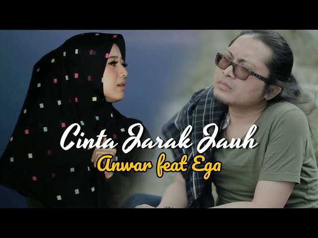 Cinta Jarak Jauh - Anwar Al Abror feat Ega Aldeys class=