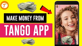 How to Make Money on Tango App