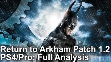 Batman Return to Arkham PS4/Pro Patch 1.02: Good News and Bad News