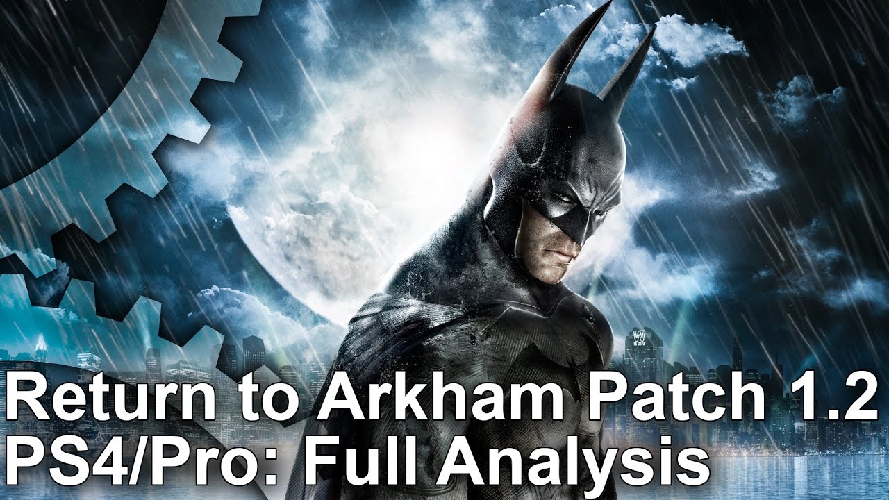 Batman Return to Arkham PS4/Pro Patch : Good News and Bad News - YouTube