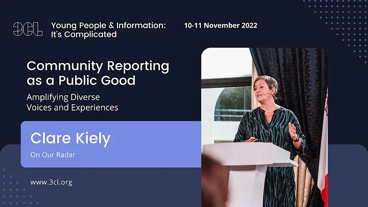 Clare Kiely from On Our Radar on Community Reporti...