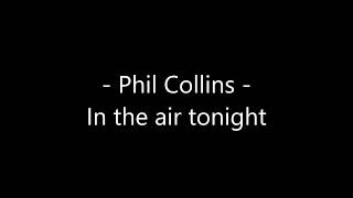 Phil Collins - In the air tonight Lyrics