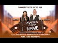 Praises to your name  sing by ariela john  pastor jimmy 