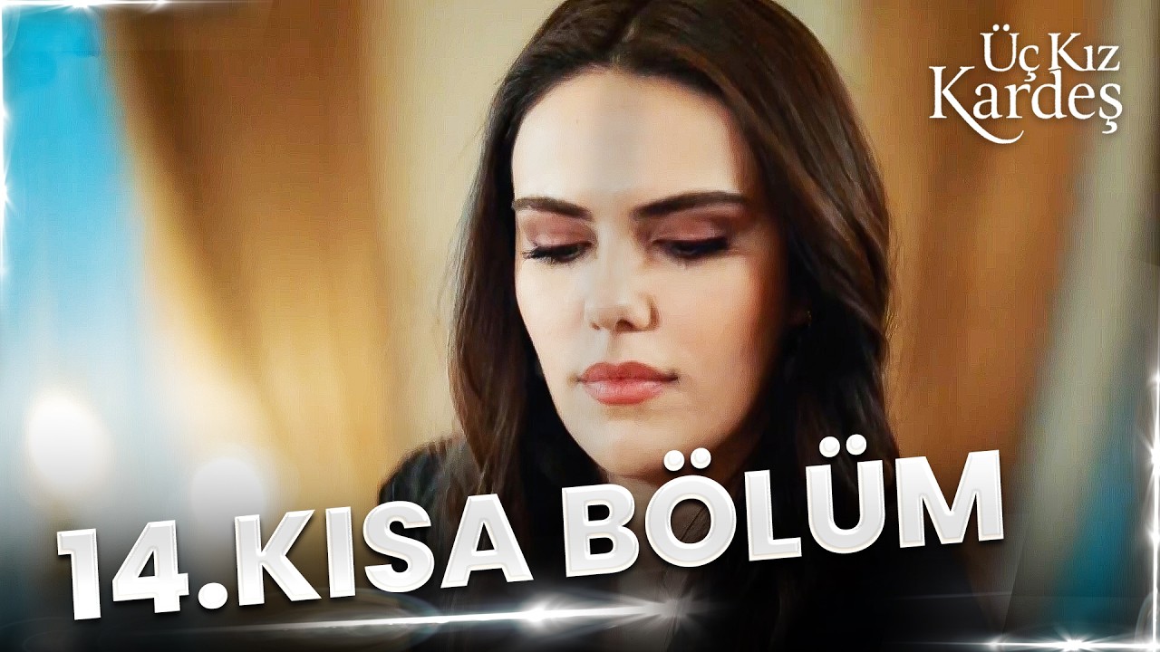 Üç Kız Kardeş 14. Kısa Bölüm