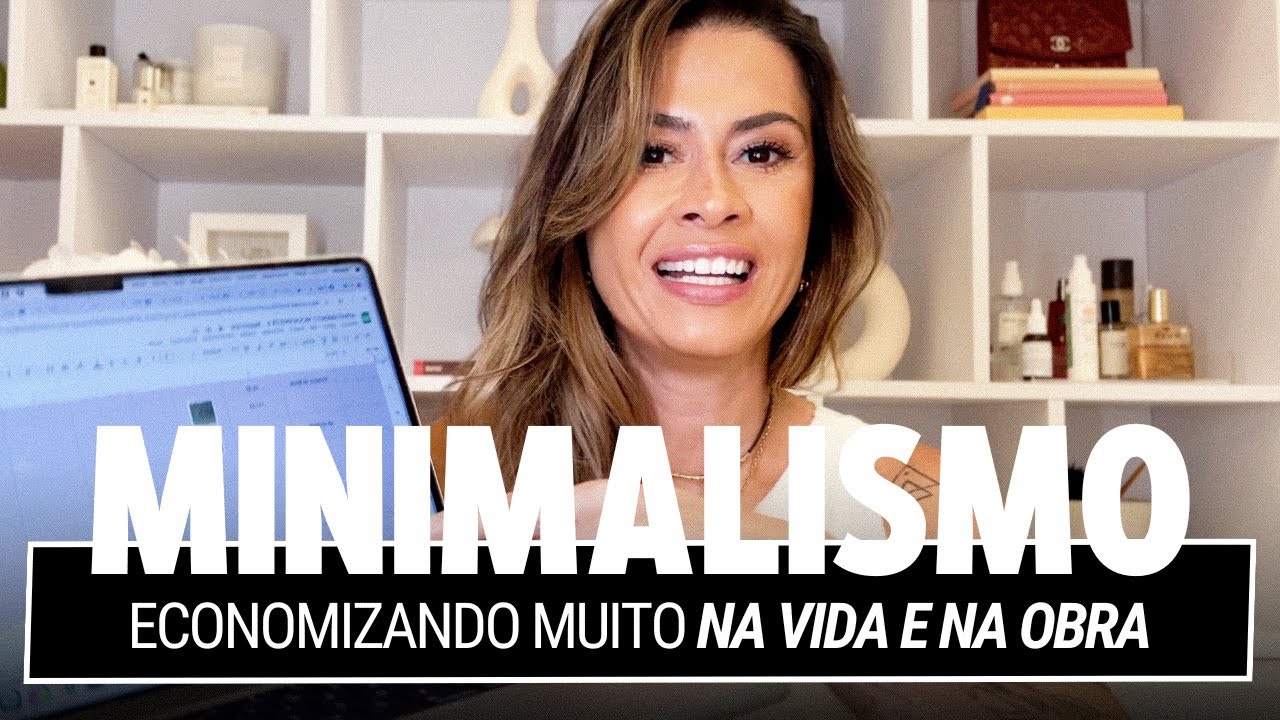 MINIMALISMO: Como ECONOMIZAR MUITO na vida real e na obra do apartamento novo