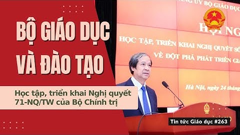 TTGD số 263/2025| Học tập, triển khai Nghị quyết 71-NQ/TW của Bộ Chính trị