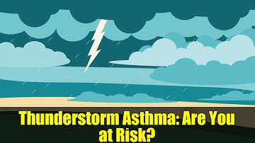 Thunderstorm Asthma: Are You at Risk? | Asthma & Weather Triggers