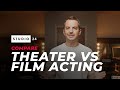 Film acting vs theater acting