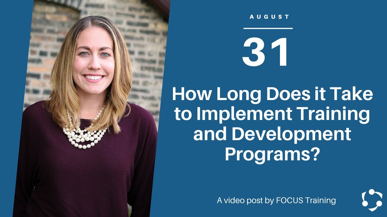 How long does it take to implement a training and development program ...