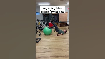Single leg glute bridge (Swiss ball)