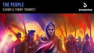 THE PEOPLE - KSHMR x Timmy Trumpet (DHARMA- sounds of summer )